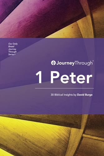 Book cover of Journey Through 1 Peter: 30 Biblical Insights By David Burge by David Burge