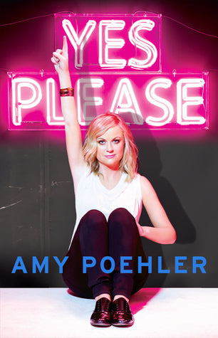 Book cover of Yes Please by Amy Poehler