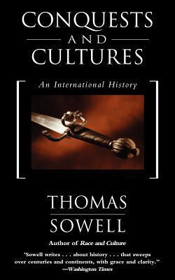 Book cover of Conquests And Cultures: An International History by Thomas Sowell