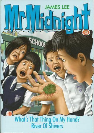 Book cover of What’s That Thing On My Hand? / River Of Shivers by James Lee