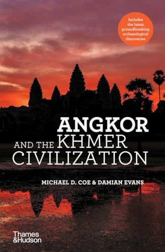 Book cover of Angkor And The Khmer Civilization by Michael D. Coe, Damian Evans