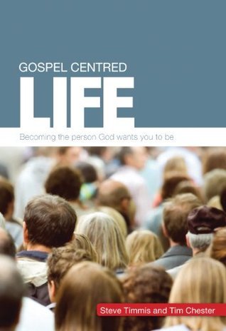 Book cover of Gospel-Centred Life by Steve Timmis
