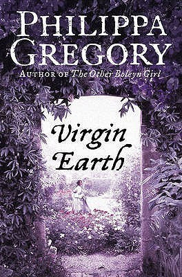 Book cover of Virgin Earth by Philippa Gregory