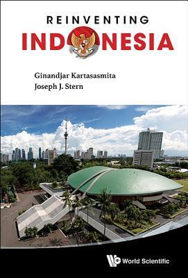 Book cover of Reinventing Indonesia by Ginandjar Kartasasmita, Joseph J. Stern