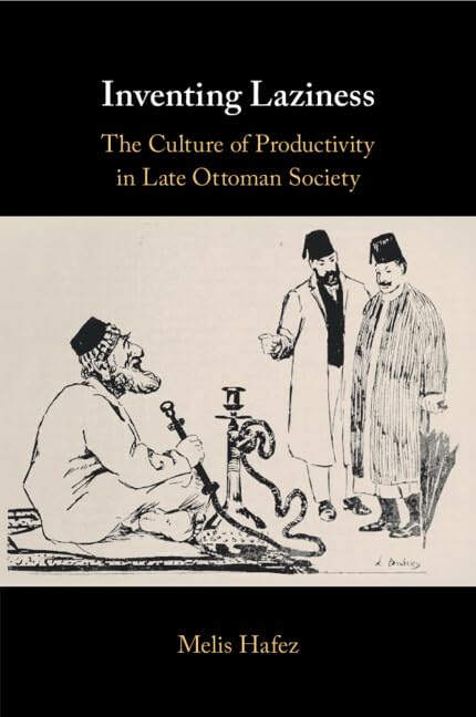 Book cover of Inventing Laziness by Melis Hafez