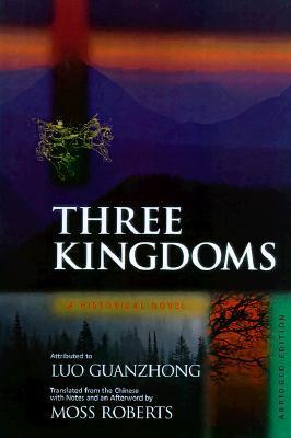 Book cover of Three Kingdoms: A Historical Novel by Guanzhong Luo (Lo Kuan-Chung), Moss Roberts (Trans.)