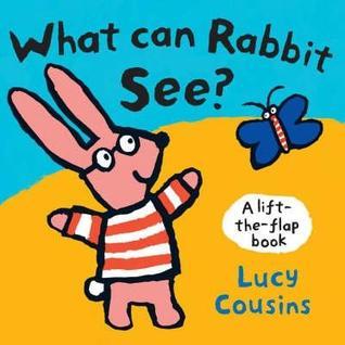 Book cover of What Can Rabbit See? by lucy-cousins