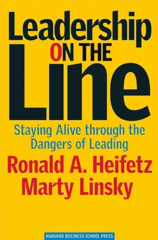 Book cover of Leadership On The Line: Staying Alive Through The Dangers Of Leading by Ronald A. Heifetz, Martin Linsky