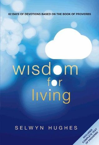Book cover of Wisdom For Living by Selwyn Hughes