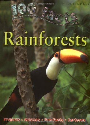 Book cover of 100 Facts - Rainforests: Projects, Quizzes, Fun Facts, Cartoons by Camilla de la Bédoyère