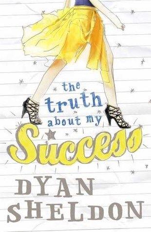 Book cover of Truth About My Success by Dyan Sheldon (artist)