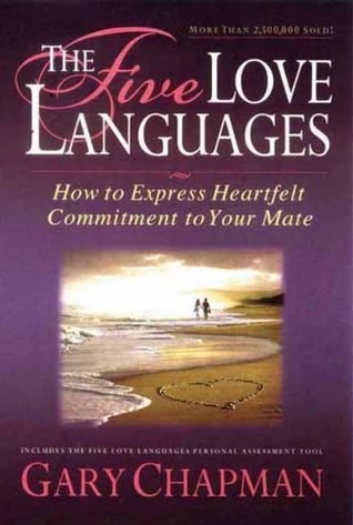 Book cover of The Five Love Languages: How To Express Heartfelt Commitment To Your Mate by Gary Chapman