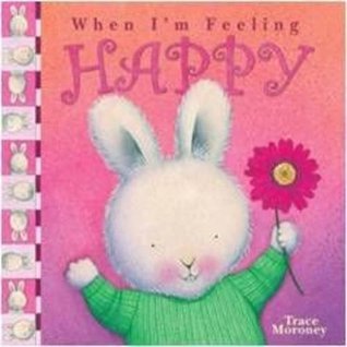 Book cover of Tracey Moroney's When I'm Feeling..Happy by Trace Morony