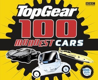Book cover of Top Gear 100 Maddest Cars by Jeremy Clarkson