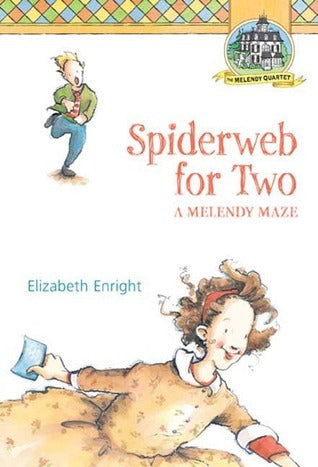 Book cover of Spiderweb For Two: A Melendy Maze by Elizabeth Enright