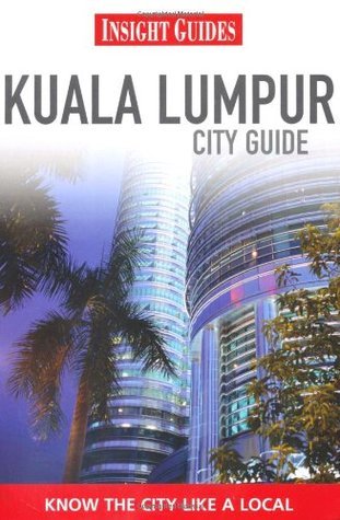 Book cover of Insight City Guides: Kuala Lumpur by Insight Guides