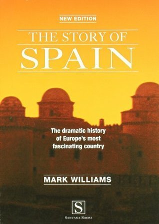 Book cover of The Story of Spain by Mark R. Williams