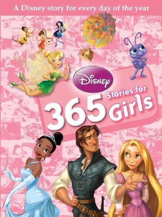 Book cover of 365 Stories for Girls: A Disney Story for Every Day of the Year by Walt Disney Company