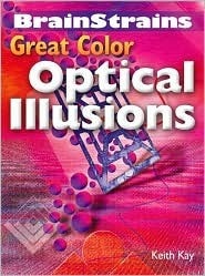 Book cover of Brainstrains: Great Color Optical Illusions by Keith Kay