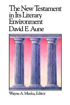 Book cover of The New Testament In Its Literary Environment by David E. Aune