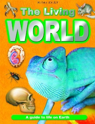 Book cover of The Living World by Miles Kelly Publishing