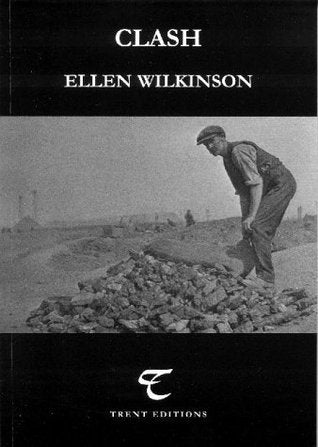 Book cover of Clash by Ellen Wilkinson, Ian Haywood (Ed.), Maroula Joanou (Ed.)