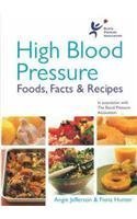 Book cover of High Blood Pressure, Food, Facts & Recipes by Angie Jefferson