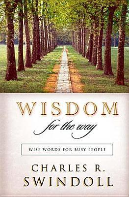 Book cover of Wisdom For The Way: Wise Words For Busy People by Charles R. Swindoll