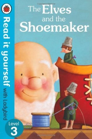 Book cover of Read It Yourself The Elves And The Shoemaker by Ladybird Books