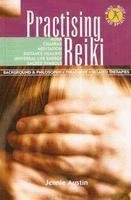 Book cover of Practising Reiki: Treatment And Therapies, Background And Philosophy by Jennie Austin