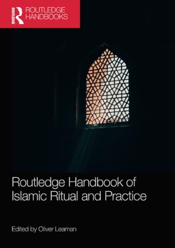 Book cover of Routledge Handbook of Islamic Ritual and Practice by Oliver Leaman (editor)