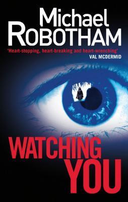Book cover of Watching You by Michael Robotham