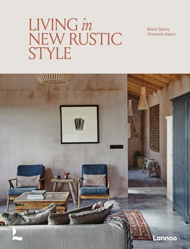 Book cover of Living in New Rustic Style by Brent Darby, Vivienne Ayers