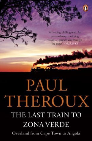Book cover of Last Train To Zona Verde by Paul Theroux