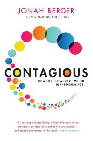 Book cover of Contagious: How To Build Word Of Mouth In The Digital Age by Jonah Berger