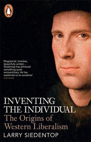 Book cover of Inventing the Individual: The Origins of Western Liberalism by Larry Siedentop