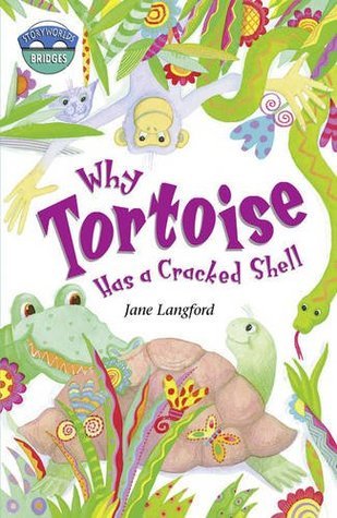 Book cover of Why Tortoise Has a Cracked Shell by Jane Langford