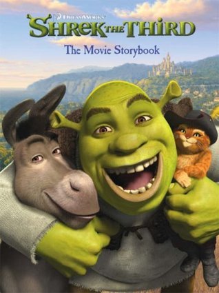 Book cover of Shrek The Third: The Movie Storybook by Alice Cameron