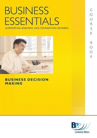 Book cover of Business Essentials Business Decision Making: Study Text by BPP Learning Media