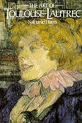 Book cover of The Art of Toulouse-Lautrec by Nathaniel Harris