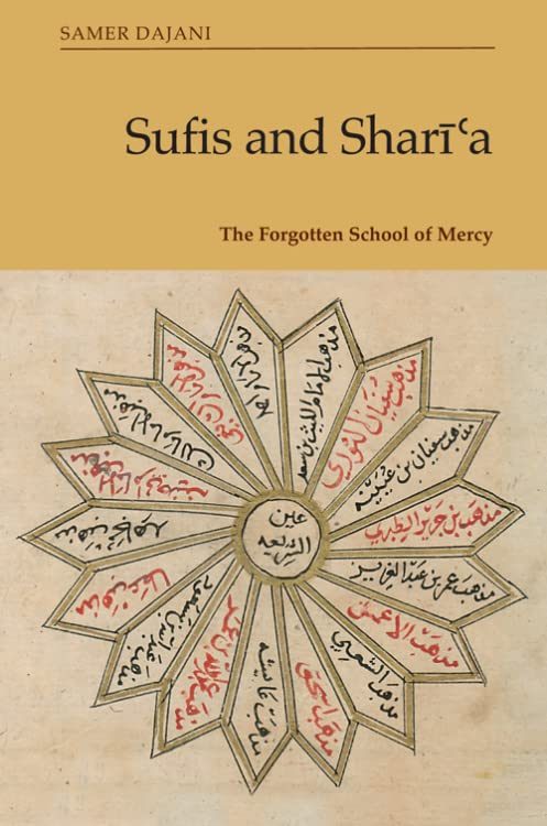 Book cover of Sufis and Sharia: The Forgotten School of Mercy by Samer Dajani