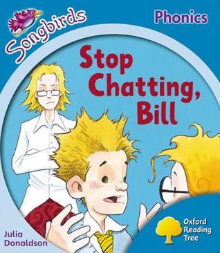 Book cover of Stop Chatting, Bill by Julia Donaldson