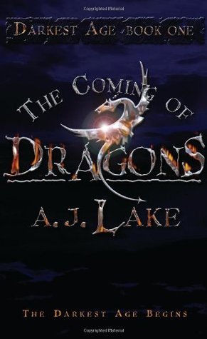 Book cover of The Coming of Dragons (The Coming of Dragons by A.J. Lake