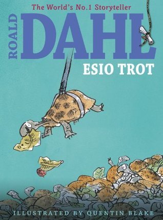 Book cover of Esio Trot Colour Edition by Roald Dahl