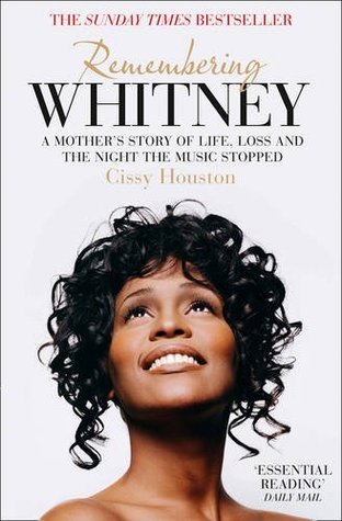 Book cover of Remembering Whitney: A Mother’s Story of Life, Loss and the Night the Music Stopped by Cissy Houston