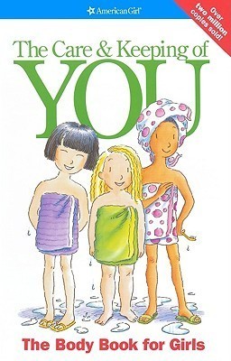 Book cover of The Care & Keeping of You: The Body Book for Girls by Valorie Schaefer, Norm Bendel (Illus.)