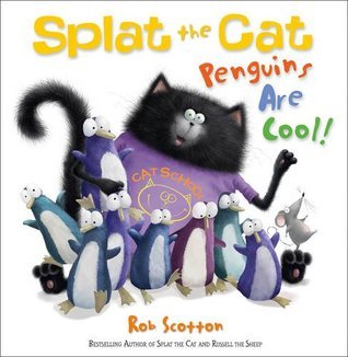 Book cover of Splat The Cat: Penguins Are Cool! by Rob Scotton