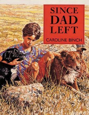 Book cover of Since Dad Left by Caroline Binch