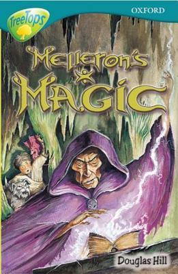 Book cover of Oxford Reading Tree: Stage 16: Treetops: Melleron's Magic by Douglas Arthur Hill