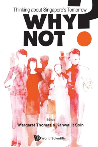 Book cover of Why Not? Thinking About Singapore's Tomorrow by Margaret Thomas (Ed.)